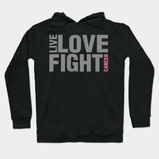 'Live. Love. Fight Cancer' Cancer Awareness Shirt Hoodie